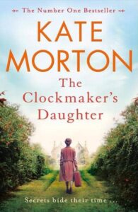 book cover for The Clockmaker's Daughter by Kate Morton (book cover)