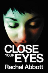 book cover for Close Your Eyes by Rachel Abbott