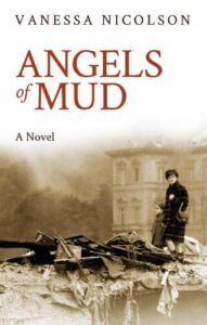 book cover for Angels of Mud by Vanessa Nicolson. Cover shows a scene in WWII with a woman in uniform standing among debris