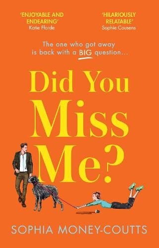 book cover for Did You Miss Me? by Sophia Money-Coutts. Orange background, yellow text with a stylised man and his dog and a woman laying on her stomach with her legs in the air