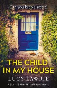 Book cover for The Child in my House by Lucy Lawrie. A short path in shadow with a blue door in sunlight