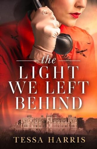 Book cover for The Light We Left Behind by Tessa Harris.  A stately home is in the background of the bottom of the cover while a white young woman dressed in orange on a telphone is partially seen for three quarters of the cover