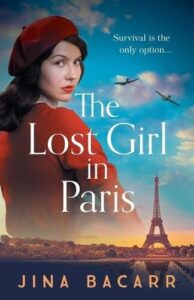 Book cover for The Lost Girl in Paris by Jina Bacarr. The Eiffel Tower is in the background and in the foreground, a young white dark haired woman dressed in red is looking outwards to the reader