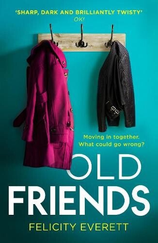 book cover for Old Friends by Felicity Everett. A turquoise wall with 3 coat pegs and a pink woman's coat and a black man's jacket are hanging off the pegs