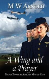 book cover for A Wing and a Prayer by M J Arnold. 3 women in RAF uniform stand underneath a plan flying over
