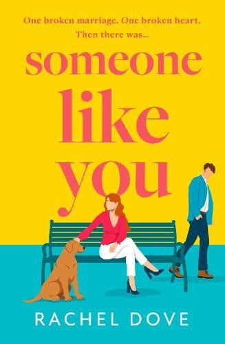 book cover for Someone Like You by Rachel Dove. A vector of a woman sat on a park bench with a dog and a man walking by and looking sideways at the woman
