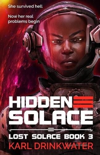 Book cover for Hidden Solace by Karl Drinkwater.  A woman in a space suit is looking towards the reader