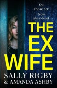 book cover for The Ex Wife by Sally Rigby and Amanda Ashby. A woman is peering out of a partially open door