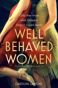 book cover for Well Behaved Women by Caroline Lamond. Two women are wearing sleeveless, beaded and fringed dresses. We can only see them from the elbow down