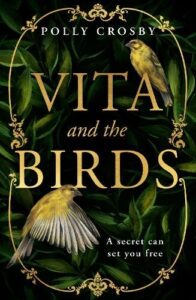 book cover for Vita and the Birds by Polly Crosby. The outline of a bird cage with two birds inside and greenery in the background