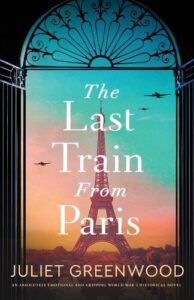 book cover for The Last Train to Paris by Juliet Greenwood. A window with a decorative fan looks out over the Eiffel Tower