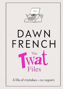 book cover for The Twat Files by Dawn French. At the top of the cover a typewriter has a piece of paper in with the word 'twat' visible. The title is in pink and author name in black