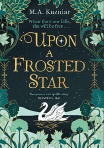book cover for Upon a Frosted Star by M A Kuzniar. A stylized image of a swan on a lake with greenery around the outside of the cover