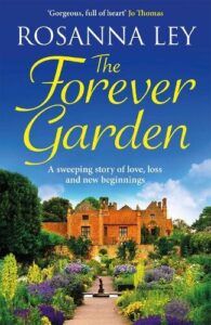 book cover for The Forever Garden by Rosanna Ley. Photo shows paths and gardens leading to a house
