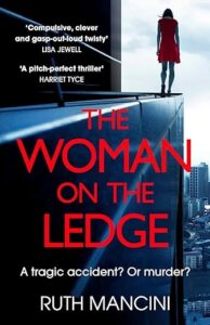 book cover for The Woman on the Ledge by Ruth Mancini. A woman in a red dress is standing on the edge of a building
