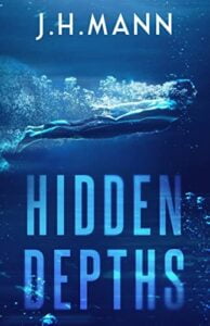 Book cover for Hidden Depths by J H Mann. A person is swimming underwater