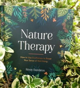 Nature Therapy by Remy Dambron is nestled in ivy