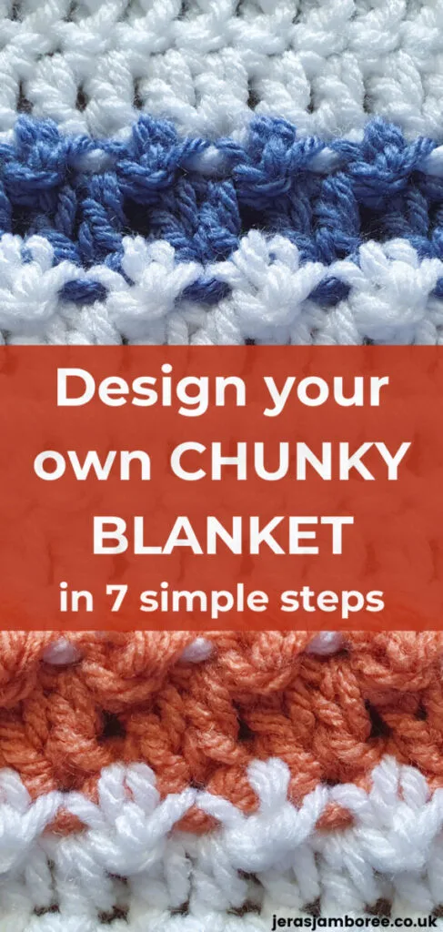 Background is a close up of the crochet stitches used on a blanket.  Text reads 'Design your own chunky blanket in 7 simple steps'