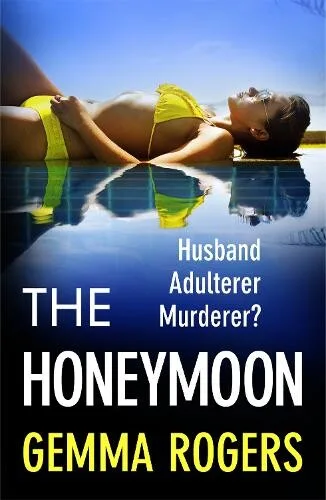 Book cover for The Honeymoon by Gemma Rogers. A woman in a yellow bikini is laying down on her back in the water