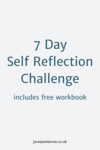 Holding image. Text reads "7 Day Self Reflection Challenge including free workbook" jerasjamboree.co.uk is placed at the bottom