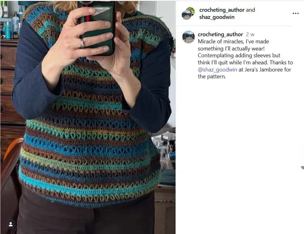 Instagram image of the Orla sweater from crocheting_author.  Text reads: Miracle of miracles, I’ve made something I’ll actually wear! Contemplating adding sleeves but think I’ll quit while I’m ahead. Thanks to @shaz_goodwin at Jera’s Jamboree for the pattern.