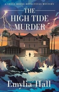 Book cover for The High Tide Murder by Emylia Hall, showing a large coastal hotel on a stormy night with lightning striking the sky, palm trees bending in the wind, and waves crashing against rocks in the foreground. A solitary figure stands near the hotel entrance, adding to the mystery. The subtitle reads ‘A Shell House Detectives Mystery.