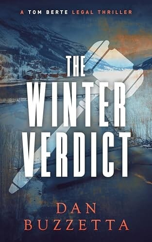 Book cover for The Winter Verdict by Dan Buzzetta, showing a snowy mountain landscape and frozen lake with a large white gavel silhouette behind the bold title text, evoking a tense winter legal thriller.