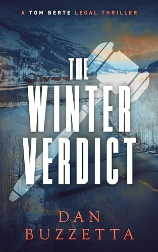Book cover for The Winter Verdict by Dan Buzzetta, showing a snowy mountain landscape and frozen lake with a large white gavel silhouette behind the bold title text, evoking a tense winter legal thriller.