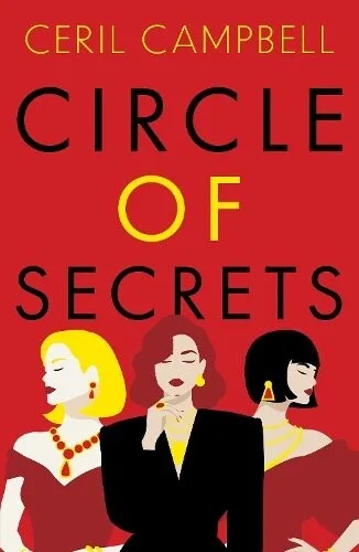 Book cover of Circle of Secrets by Ceril Campbell, featuring a red background and stylised illustrations of three glamorous women.
